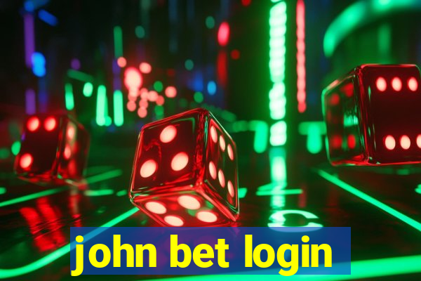 john bet login